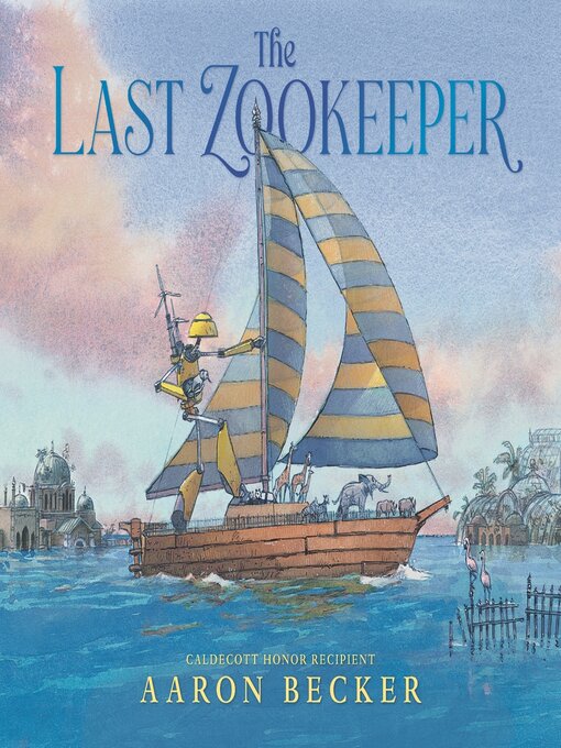 Aaron Becker创作的The Last Zookeeper作品的详细信息 - 需进入等候名单